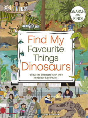 cover image of Find My Favourite Things Dinosaurs